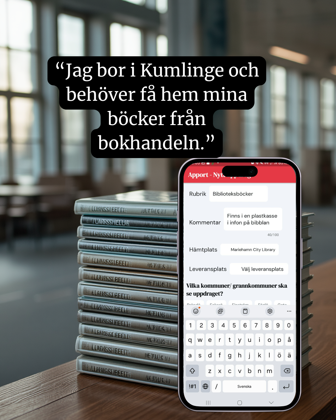 Uppdraget läggs upp i appen, böcker från bokhandeln